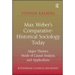 Max Weber's Comparative-Historical Sociology Today Max Weber's Comparative-Historical Sociology Today