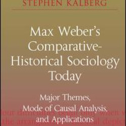 Max Weber's Comparative-Historical Sociology Today Max Weber's Comparative-Historical Sociology Today