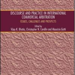 Discourse and Practice in International Commercial Arbitration Discourse and Practice in International Commercial Arbitration
