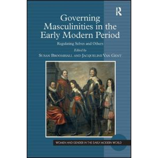 Governing Masculinities in the Early Modern Period