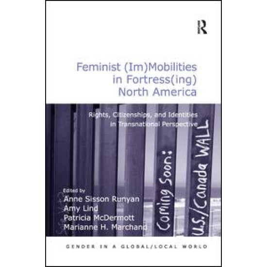 Feminist (Im)Mobilities in Fortress(ing) North America Feminist (Im)Mobilities in Fortress(ing) North America