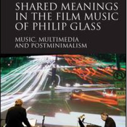 Shared Meanings in the Film Music of Philip Glass Shared Meanings in the Film Music of Philip Glass