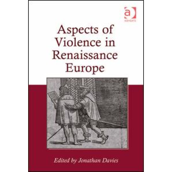Aspects of Violence in Renaissance Europe Aspects of Violence in Renaissance Europe