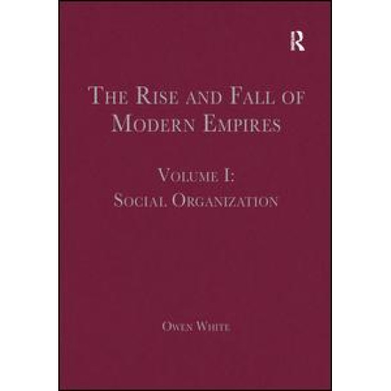 The Rise and Fall of Modern Empires, Volume I The Rise and Fall of Modern Empires, Volume I