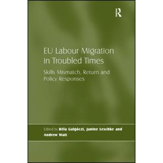 EU Labour Migration in Troubled Times EU Labour Migration in Troubled Times