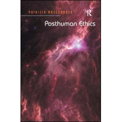 Posthuman Ethics Posthuman Ethics