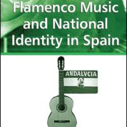 Flamenco Music and National Identity in Spain Flamenco Music and National Identity in Spain