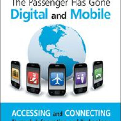 The Passenger Has Gone Digital and Mobile The Passenger Has Gone Digital and Mobile