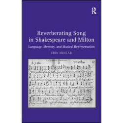 Reverberating Song in Shakespeare and Milton Reverberating Song in Shakespeare and Milton