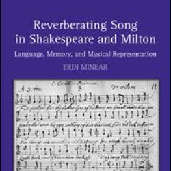 Reverberating Song in Shakespeare and Milton Reverberating Song in Shakespeare and Milton