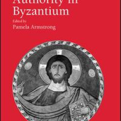 Authority in Byzantium Authority in Byzantium