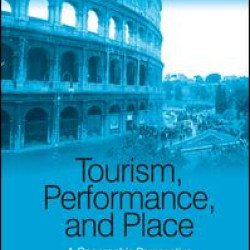 Tourism, Performance, and Place