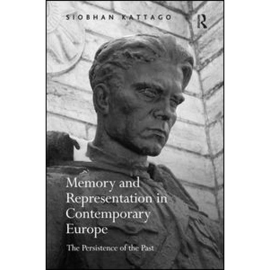 Memory and Representation in Contemporary Europe Memory and Representation in Contemporary Europe