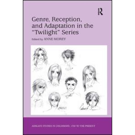 Genre, Reception, and Adaptation in the 'Twilight' Series Genre, Reception, and Adaptation in the 'Twilight' Series
