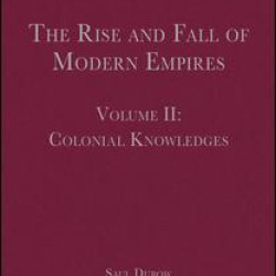 The Rise and Fall of Modern Empires, Volume II The Rise and Fall of Modern Empires, Volume II