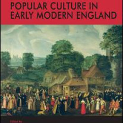 The Ashgate Research Companion to Popular Culture in Early Modern England