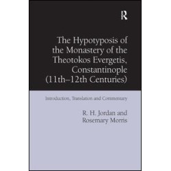 The Hypotyposis of the Monastery of the Theotokos Evergetis, Constantinople (11th-12th Centuries)