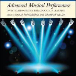 Advanced Musical Performance: Investigations in Higher Education Learning Advanced Musical Performance: Investigations in Higher Education Learning