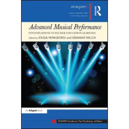 Advanced Musical Performance: Investigations in Higher Education Learning