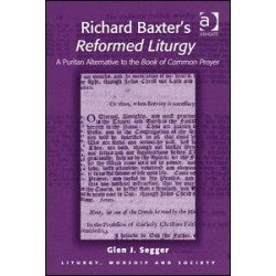 Richard Baxter's Reformed Liturgy Richard Baxter's Reformed Liturgy