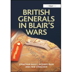 British Generals in Blair's Wars British Generals in Blair's Wars