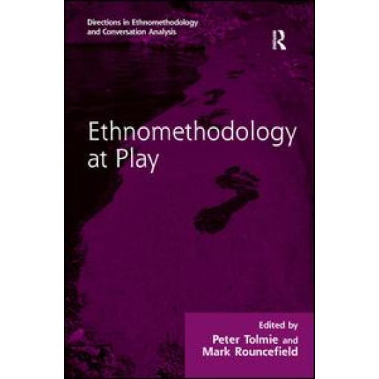 Ethnomethodology at Play Ethnomethodology at Play
