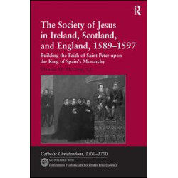 The Society of Jesus in Ireland, Scotland, and England, 1589-1597 The Society of Jesus in Ireland, Scotland, and England, 1589-1597