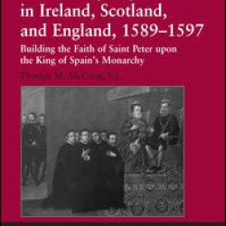 The Society of Jesus in Ireland, Scotland, and England, 1589-1597 The Society of Jesus in Ireland, Scotland, and England, 1589-1597