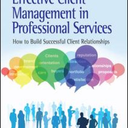 Effective Client Management in Professional Services Effective Client Management in Professional Services