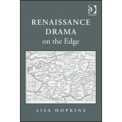 Renaissance Drama on the Edge Renaissance Drama on the Edge