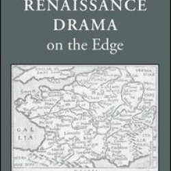 Renaissance Drama on the Edge