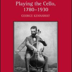 Playing the Cello, 1780-1930 Playing the Cello, 1780-1930