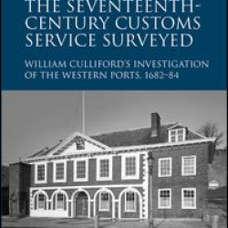 The Seventeenth-Century Customs Service Surveyed The Seventeenth-Century Customs Service Surveyed