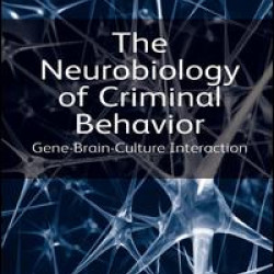 The Neurobiology of Criminal Behavior