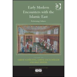 Early Modern Encounters with the Islamic East
