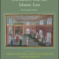 Early Modern Encounters with the Islamic East Early Modern Encounters with the Islamic East