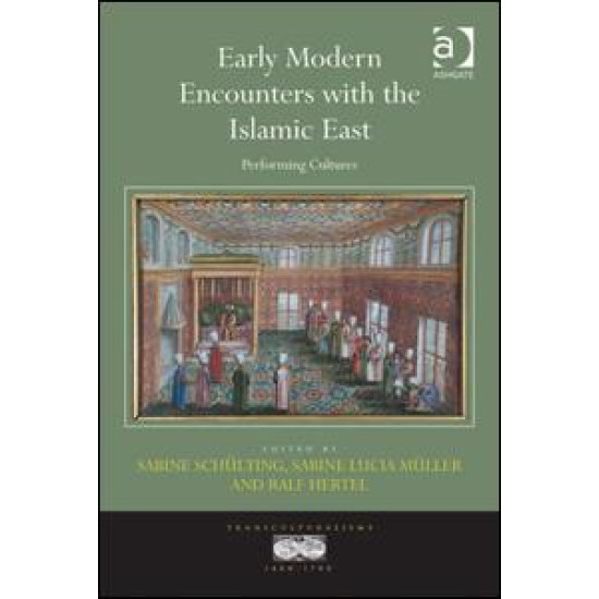 Early Modern Encounters with the Islamic East