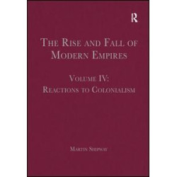 The Rise and Fall of Modern Empires, Volume IV The Rise and Fall of Modern Empires, Volume IV