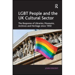 LGBT People and the UK Cultural Sector LGBT People and the UK Cultural Sector