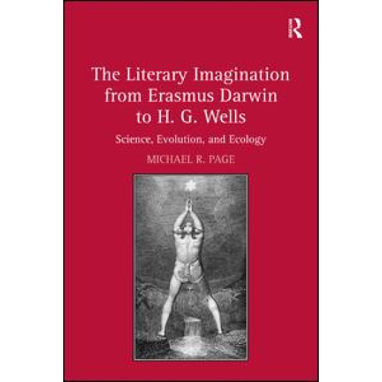 The Literary Imagination from Erasmus Darwin to H.G. Wells