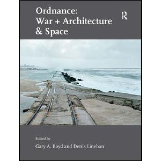 Ordnance: War + Architecture & Space