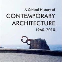 A Critical History of Contemporary Architecture A Critical History of Contemporary Architecture