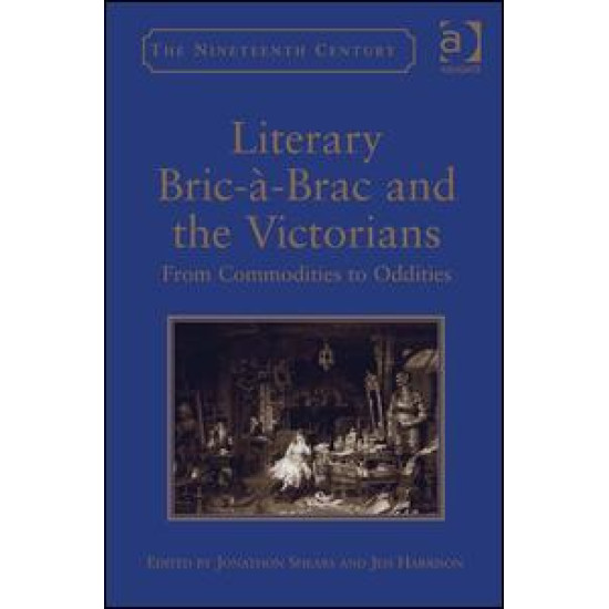 Literary Bric-à-Brac and the Victorians Literary Bric-à-Brac and the Victorians