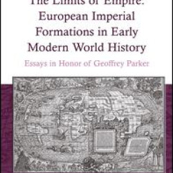The Limits of Empire: European Imperial Formations in Early Modern World History