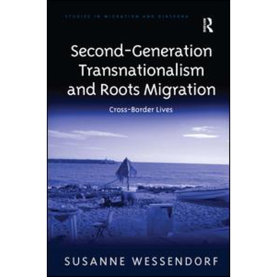 Second-Generation Transnationalism and Roots Migration Second-Generation Transnationalism and Roots Migration