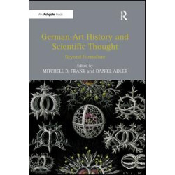 German Art History and Scientific Thought German Art History and Scientific Thought