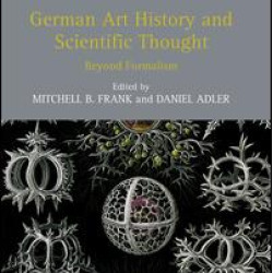 German Art History and Scientific Thought German Art History and Scientific Thought