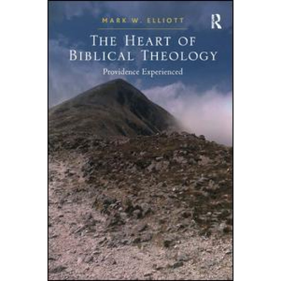 The Heart of Biblical Theology The Heart of Biblical Theology