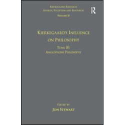 Volume 11, Tome III: Kierkegaard's Influence on Philosophy