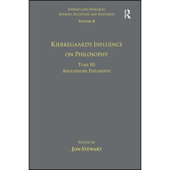 Volume 11, Tome III: Kierkegaard's Influence on Philosophy